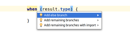 “when” block with hints to add “else” branch or add remaining branches